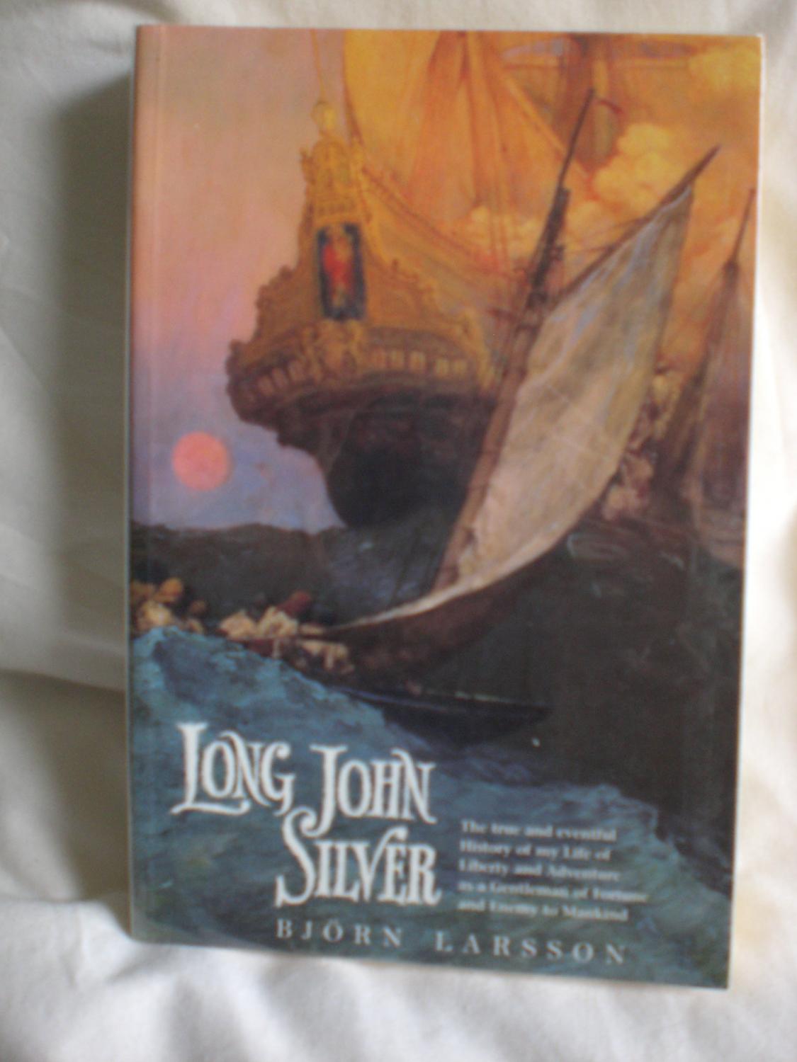 Long John Silver : The True and Eventful History of My Life of Liberty ...