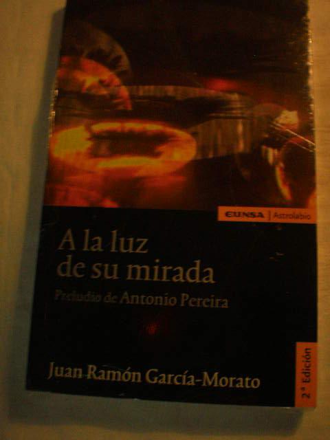 A la luz de su mirada - Juan Ramón García Morato
