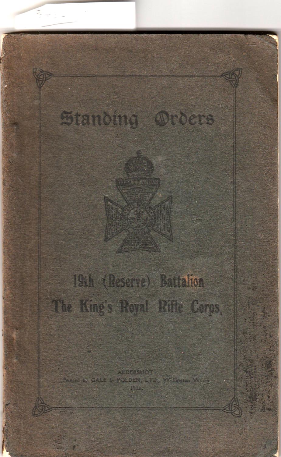 Standing Orders. 19th (Reserve) Battalion. The King's Royal Rifle Corps ...