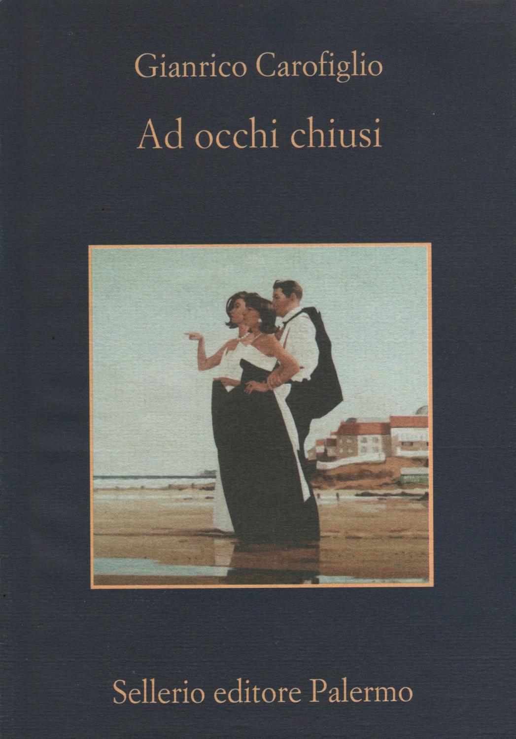 AD OCCHI CHIUSI - CAROFIGLIO GIANRICO