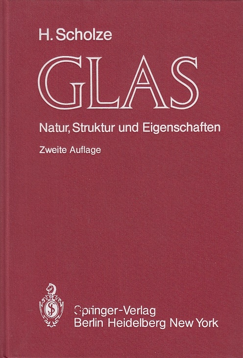 Glas : Natur, Struktur u. Eigenschaften / Horst Scholze - Scholze, Horst