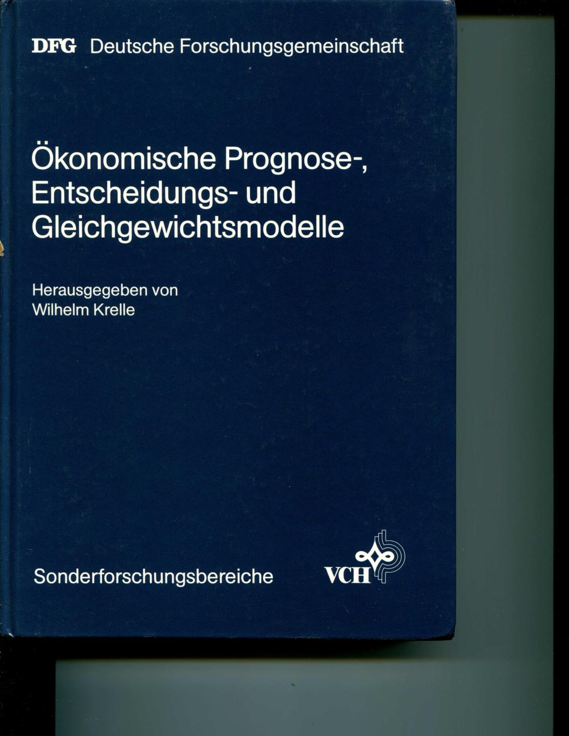 Oekonomische Prognose Entscheidungs- Und Gleichgewichtsmodelle (Sonderforschungsbereiche) (German Edition) - DFG