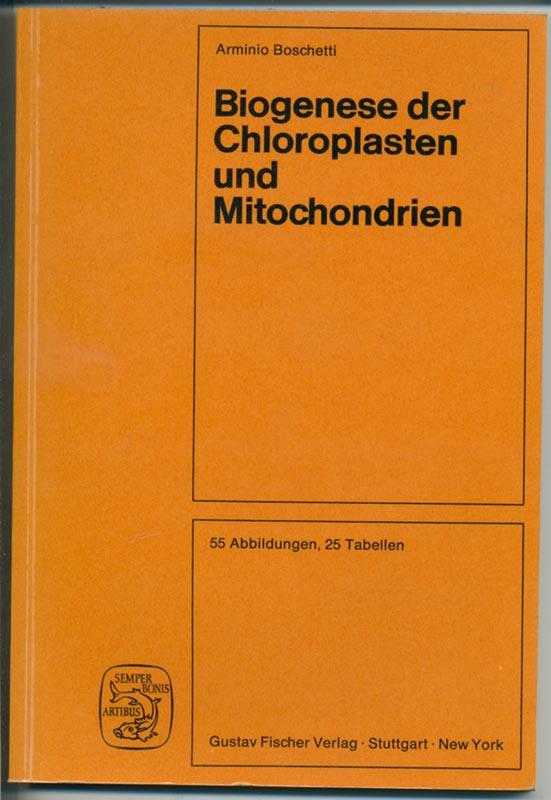 Biogenese der Chloropasten und Mitochondrien - Boschetti Arminio