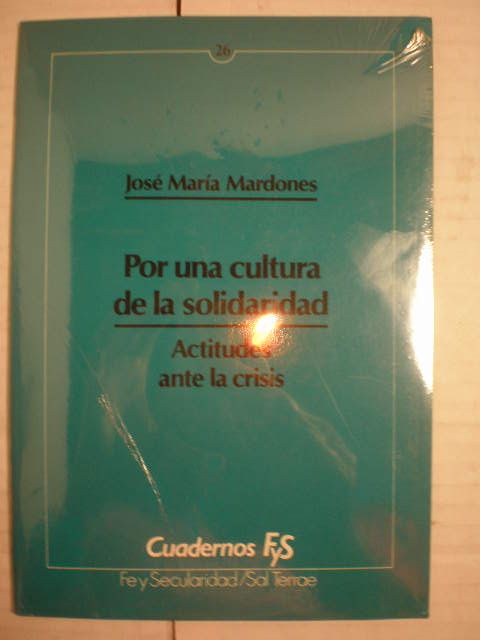 Por una cultura de la solidaridad. Actitudes ante la crisis - José María Mardones