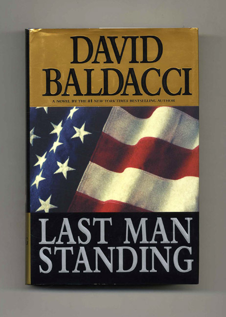 Last Man Standing 1st Edition 1st Printing By Baldacci David Near Fine Hardcover 01 Signed By Author S Books Tell You Why Abaa Ilab