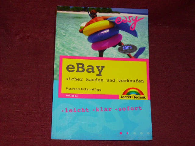 Easy eBay. Sicher kaufen und verkaufen. Plus Power Tricks und Tipps. - Betz, Joe