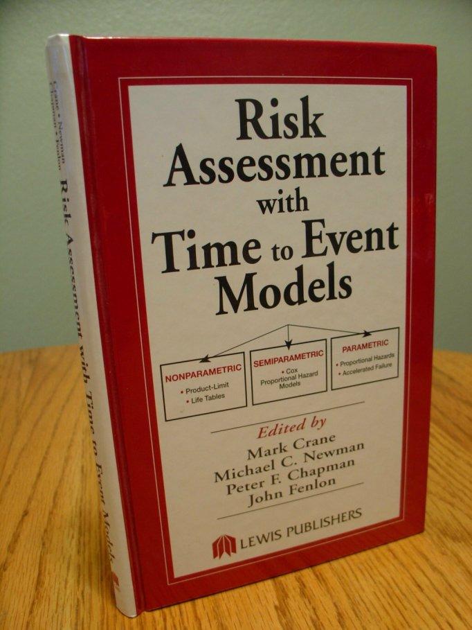 Risk Assessment with Time to Event Models (Environmental and Ecological Risk Assessment) - Crane Mark, Michael C. Newman, Peter F. Chapman, John Fenlon