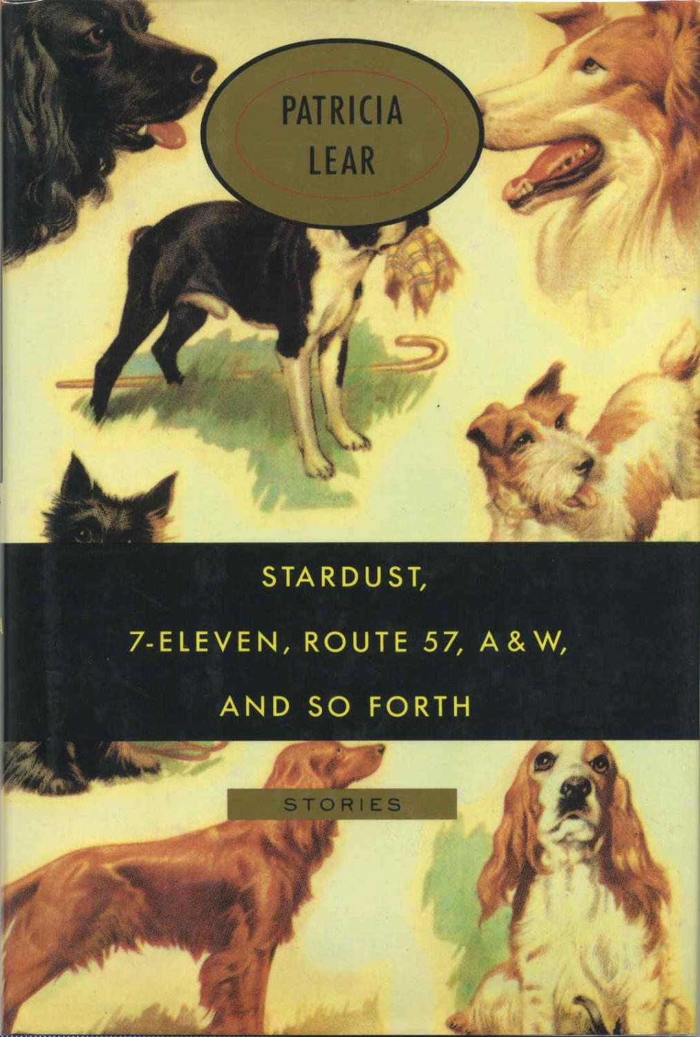STARDUST, 7-ELEVEN, ROUTE 57, A&W, AND SO FORTH. Signed by Patricia Lear. - Lear, Patricia