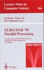 EURO-PAR '95: Parallel Processing: First International EURO-PAR Conference, Stockholm, Sweden, August 29 - 31, 1995. Proceedings: First International EURO-PAR . (Lecture Notes in Computer Science)