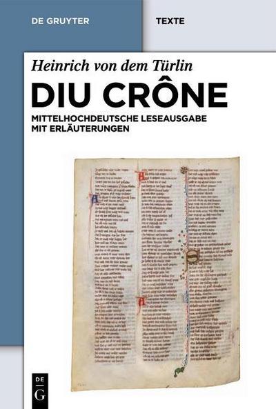 Diu Crône : Kritische mittelhochdeutsche Leseausgabe mit Erläuterungen - Heinrich von dem Türlin