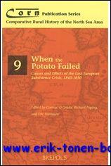 When the Potato Failed. Causes and Effects of the Last European Subsistence Crisis, 1845-1850, - R. Paping, E. Vanhaute, C. O Grada (eds.);