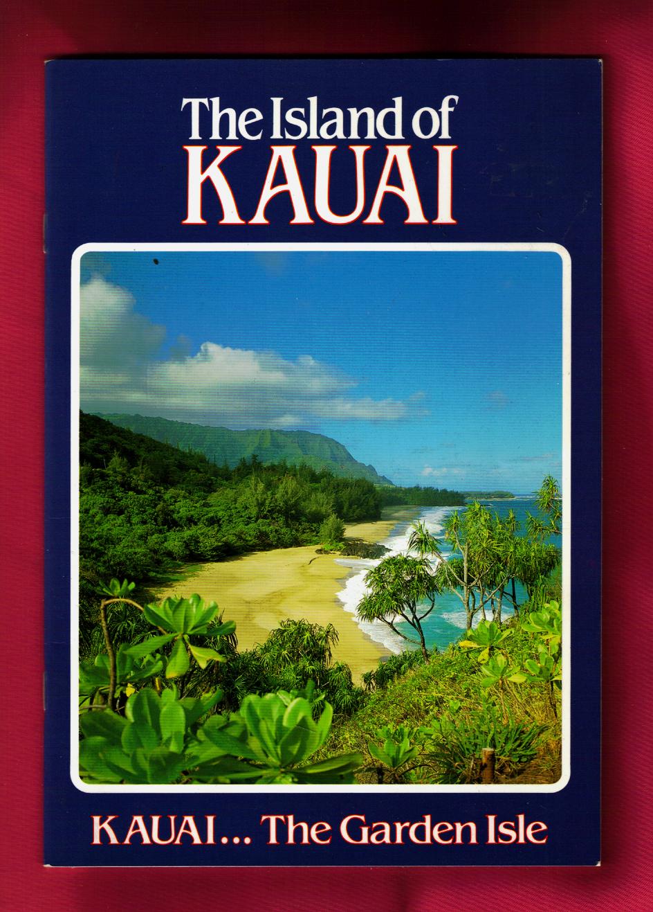 The Island of Kauai / Kauai The Garden Isle / 1984 First Edition by ...