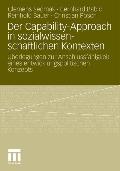 Der Capability-Approach in sozialwissenschaftlichen Kontexten : Überlegungen zur Anschlussfähigkeit eines entwicklungspolitischen Konzepts - Clemens Sedmak