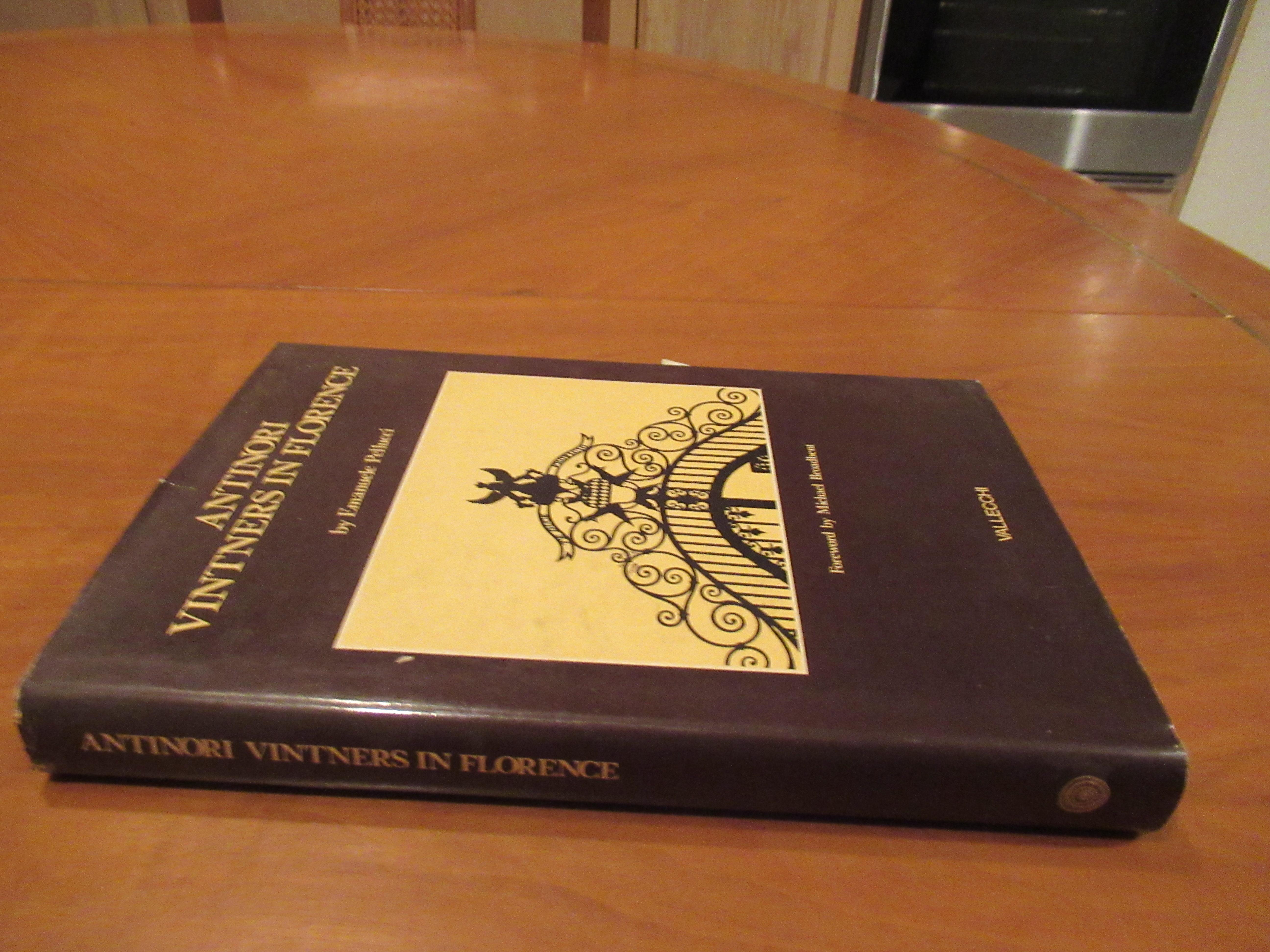 Antinori: Vintners In Florence [Chianti] by Pelluci, Emanuele [Foreword ...