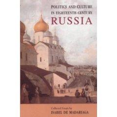 Politics and Culture in Eighteenth-Century Russia: Collected Essays - Madariaga Isabel De