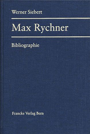 Max Rychner. Bibliographie. - Siebert, Werner