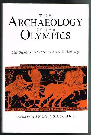 The Archaeology of the Olympics : the Olympics and other festivals in antiquity
