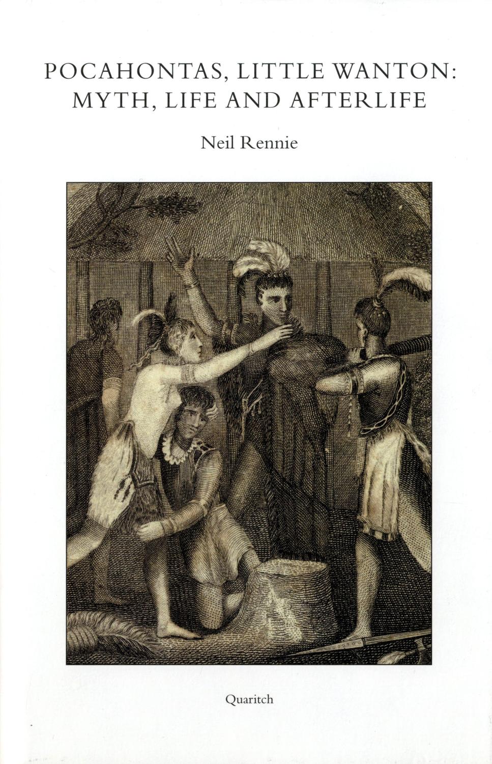 Pocahontas, Little Wanton: myth, life and afterlife. - RENNIE, Neil