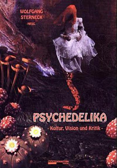 Psychedelika : Kultur, Vision und Kritik - Wolfgang Sterneck