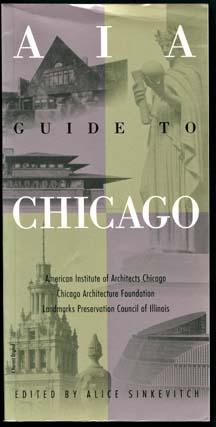 AIA Guide to Chicago by Sinkevitch, Alice [editor]: Very Good+ Trade Paperback (1993) First ...