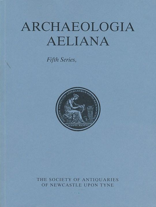 Archaeologia Aeliana or Miscellaneous Tracts Relating to Antiquity. 5th. Series. Volume 3. 1975 - Philipson, John [ed.]