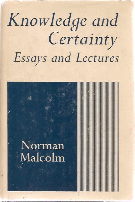 Knowledge and Certainty essays and lectures - Norman Malcolm