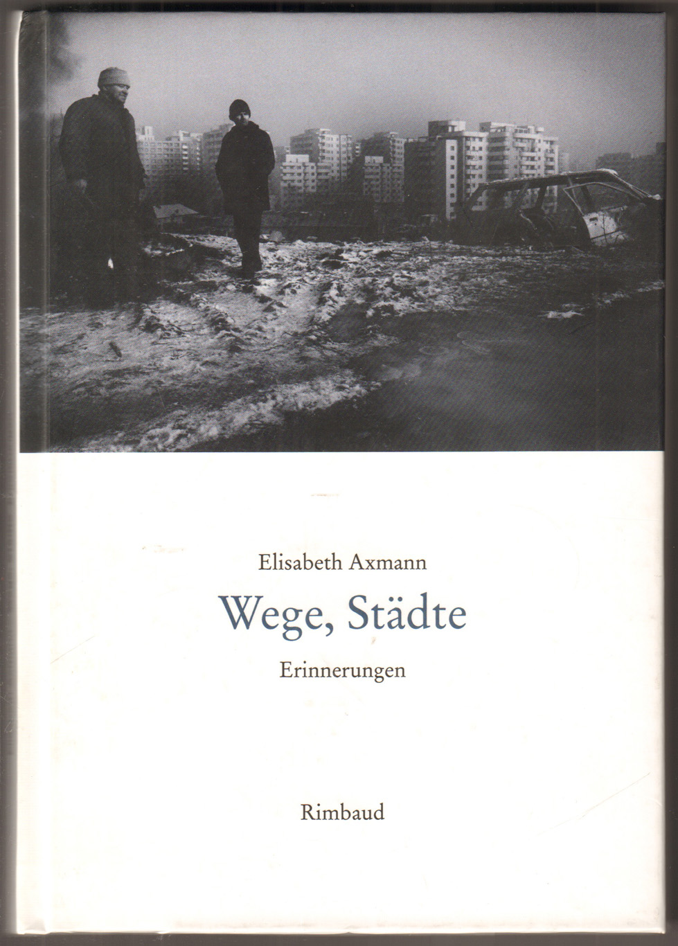 Wege, Städte. Erinnerungen. - Axmann, Elisabeth