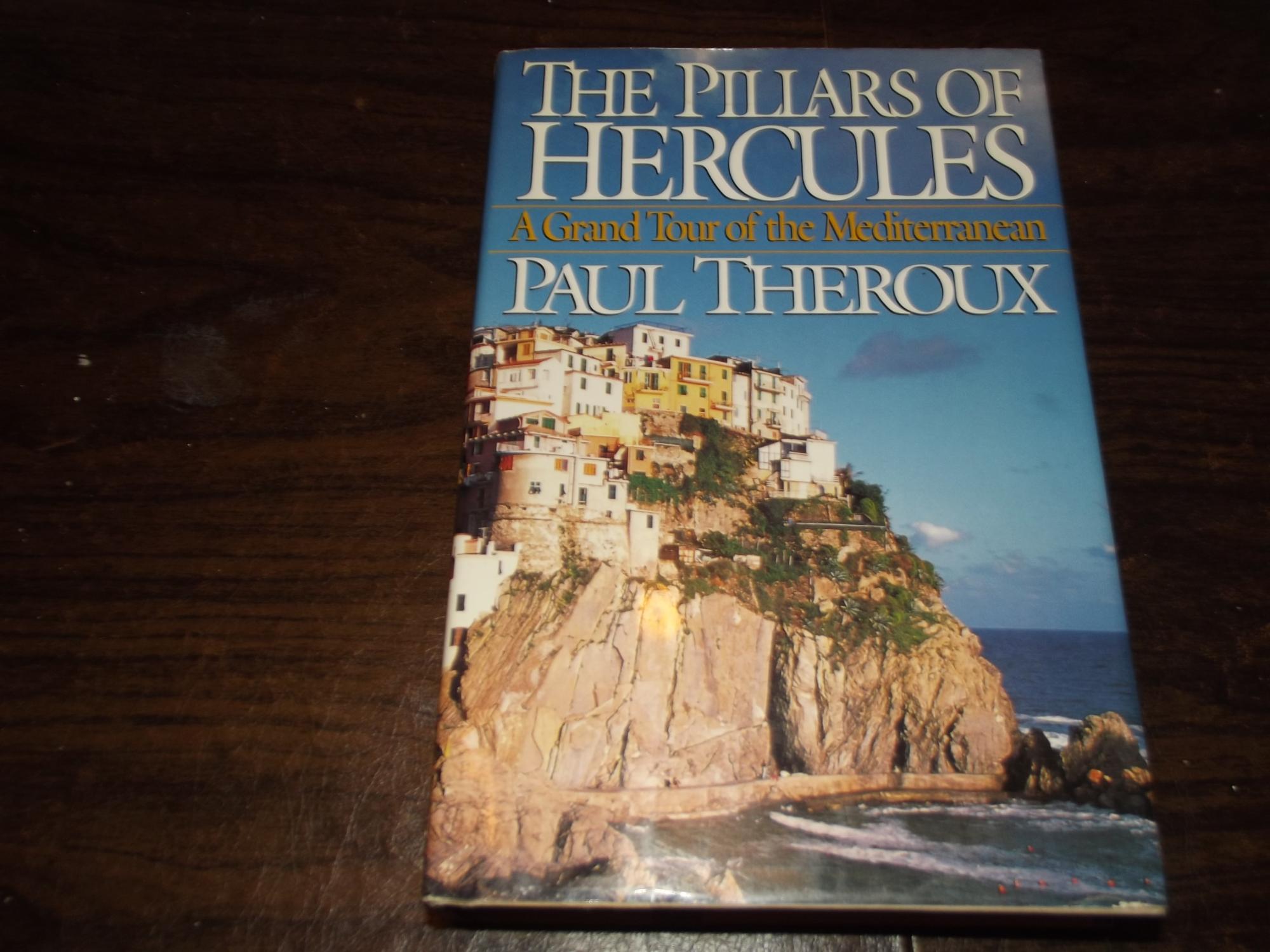 The Pillars of Hercules, A Grand Tour of the Mediterranean by Paul Theroux Very Good Hardcover