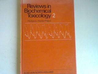 Reviews in Biochemical Toxicology Vol. 2. - Hodgson, Ernest, John R. Bend and Richard M. Philpot