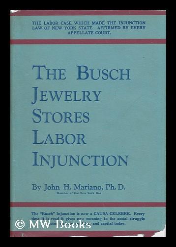 The Busch Jewelry Stores Labor Injunction Mariano, John H. [ ] [Couverture rigide]