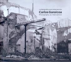 CARLOS GARAICOA: La fotografía como intervención - Carlos Garaicoa