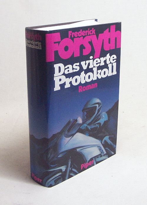 Das vierte Protokoll : Roman / Frederick Forsyth. Aus d. Engl. von Rolf u. Hedda Soellner - Forsyth, Frederick