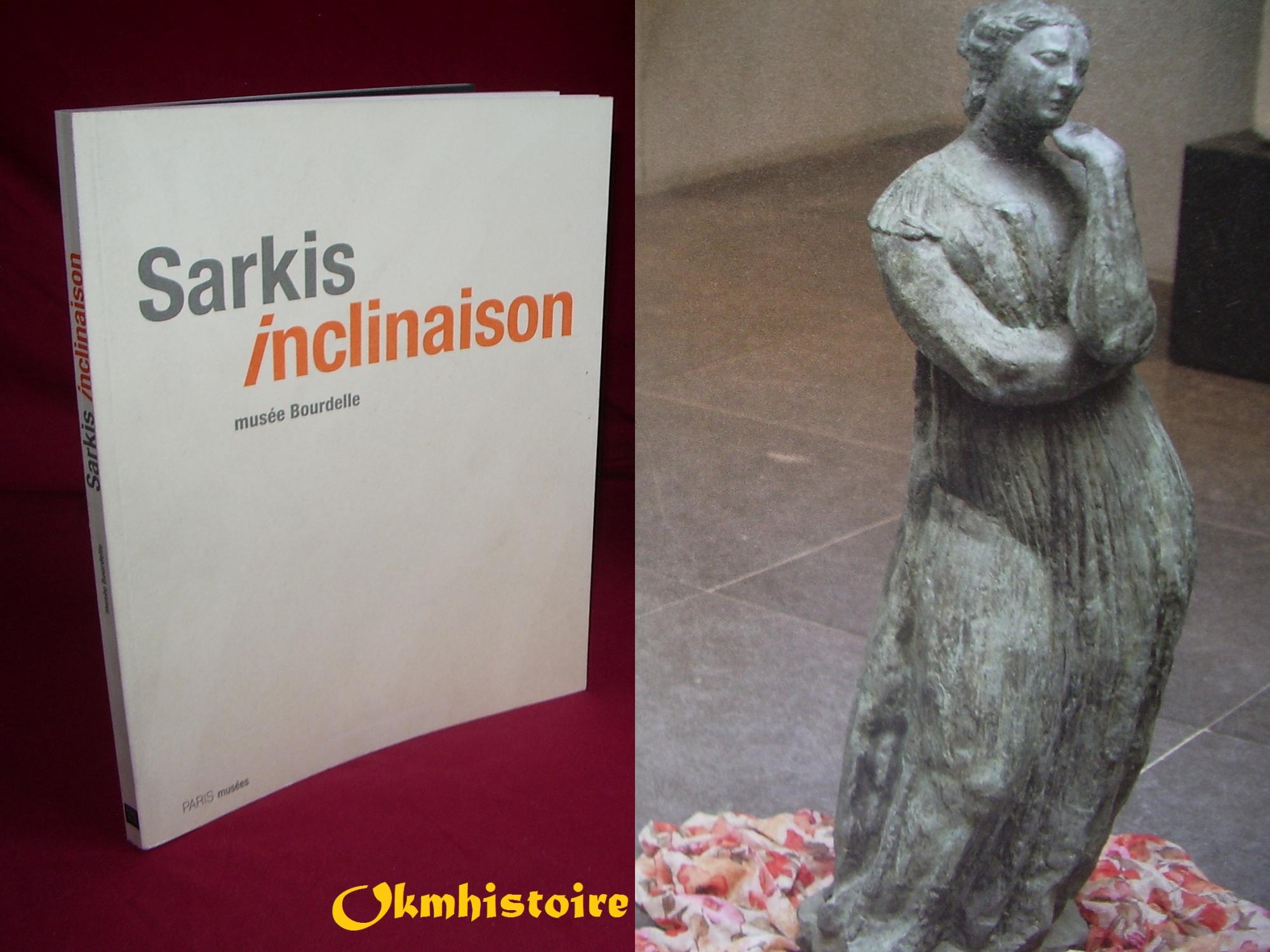 Sarkis - Inclinaison. Musee Bourdelle - LAFFON ( Juliette ) & ANTOINE ( Jean-Philippe ) & PERDRIX ( Jean-Marie ) & NEU ( Patrick ) [ SARKIS ]