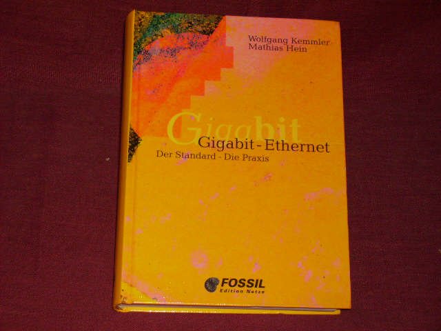 Gigabit-Ethernet; Der Standard - die Praxis. - Wolfgang Kemmler; Mathias Hein