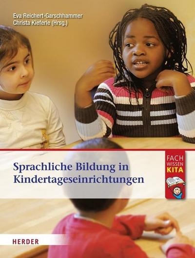 Sprachliche Bildung in Kindertageseinrichtungen - Eva Reichert-Garschhammer