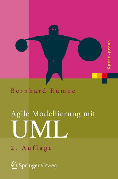 Agile Modellierung mit UML : Codegenerierung, Testfälle, Refactoring - Bernhard Rumpe