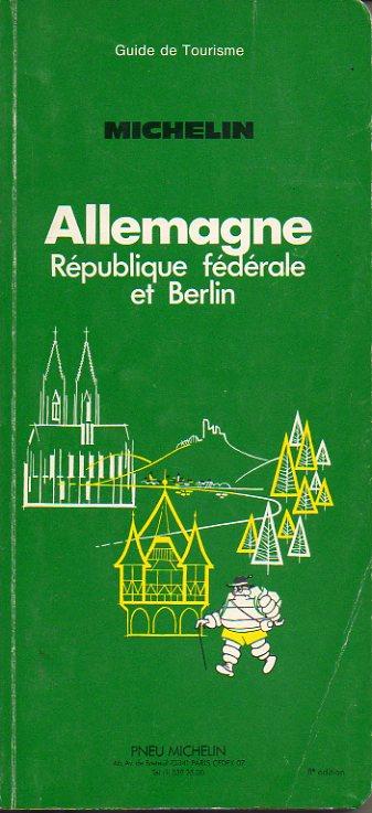 GUIDE DE TOURISME. ALLEMAGNE. République Fédérale et Berlin. 8e éd. - Pneu Michelin.