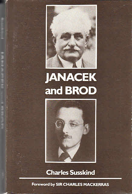 Janácek and Brod / Charles Susskind, foreword by Sir Chales Mackerras - Susskind, Charles and Chales Mackerras