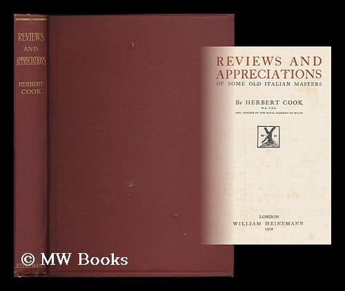 Reviews and appreciations of some old Italian masters / by Herbert Cook ...