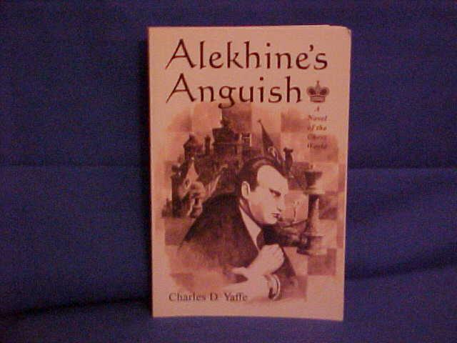 Alekhine's Anguish: A Novel of the Chess World - Yaffe – Chess House