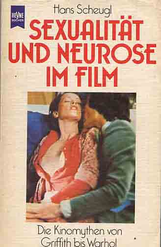 Sexualitat Und Neurose Im Film - Scheugl,Hans