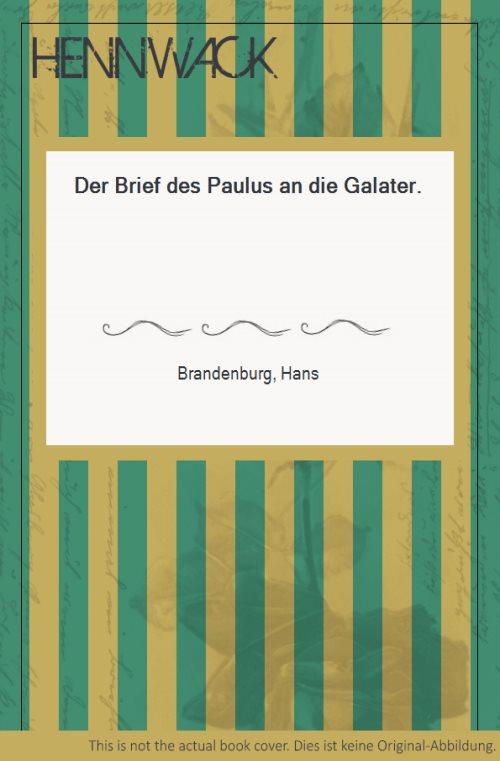 Der Brief des Paulus an die Galater. - Brandenburg, Hans