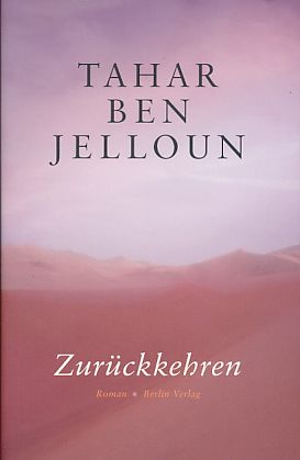 Zurückkehren. Roman. - Ben Jelloun, Tahar