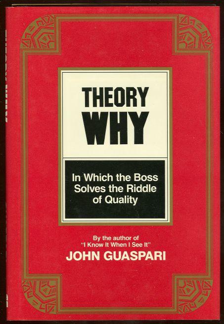 Guaspari, John - Theory Why in Which the Boss Solves the Riddle of Quality