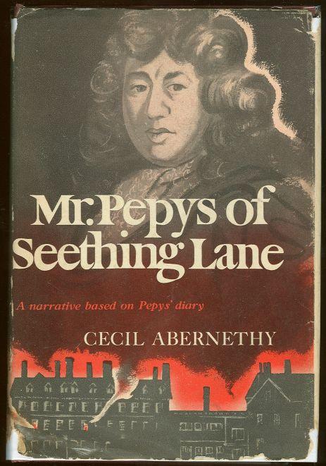 Abernethy, Cecil - Mr. Pepys of Seething Lane