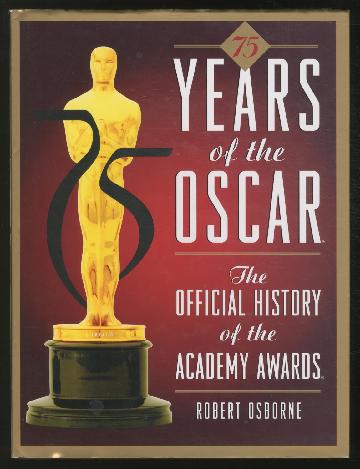 75 Years of the Oscars The Offical History of the Academy Awards by