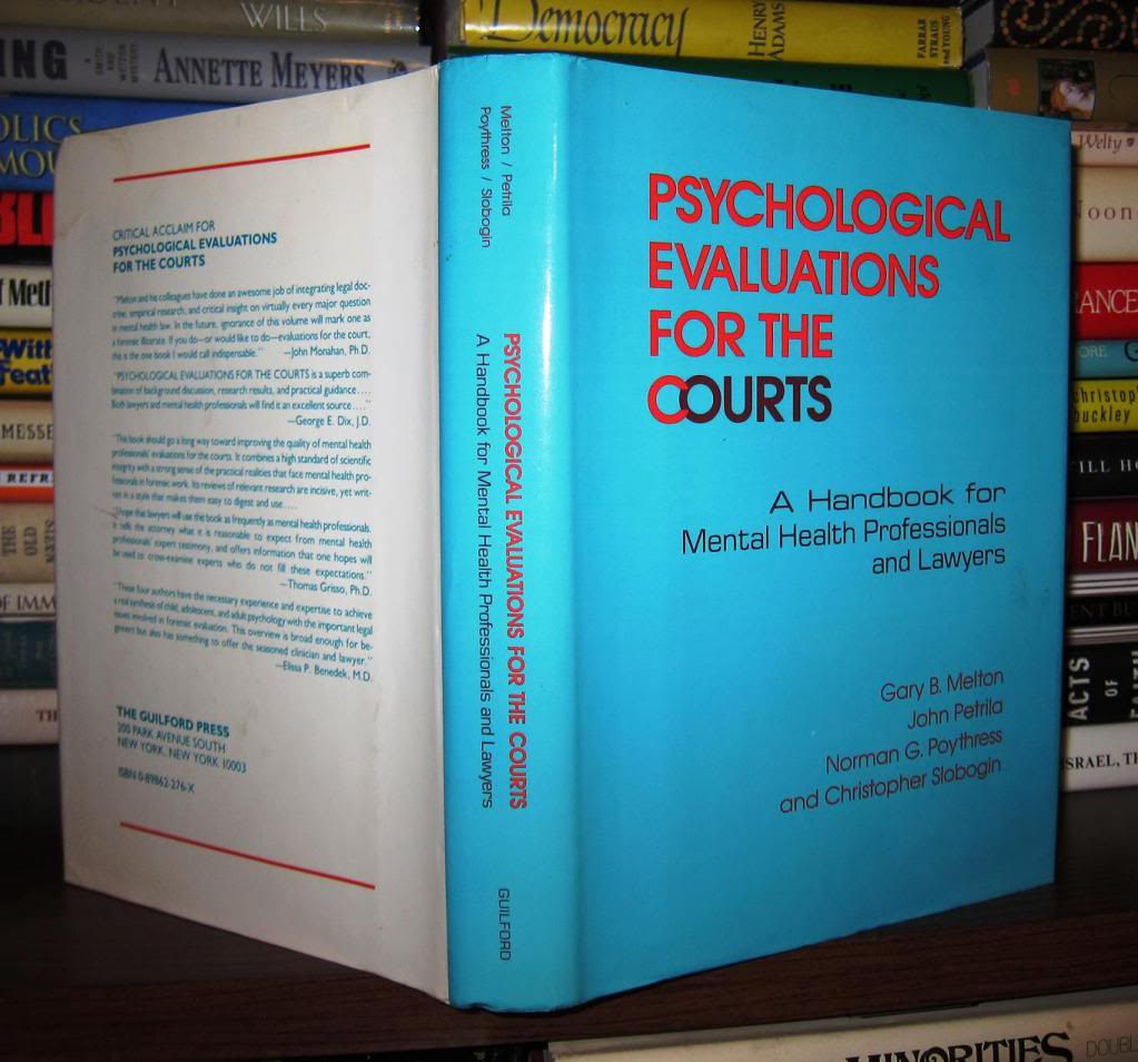 PSYCHOLOGICAL EVALUATIONS FOR THE COURTS A Handbook for Mental Health PSYCHOLOGICAL EVALUATIONS FOR THE COURTS A Handbook for Mental Health