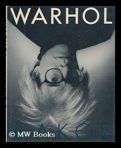 Warhol : a Personal Photographic Memoir by Makos