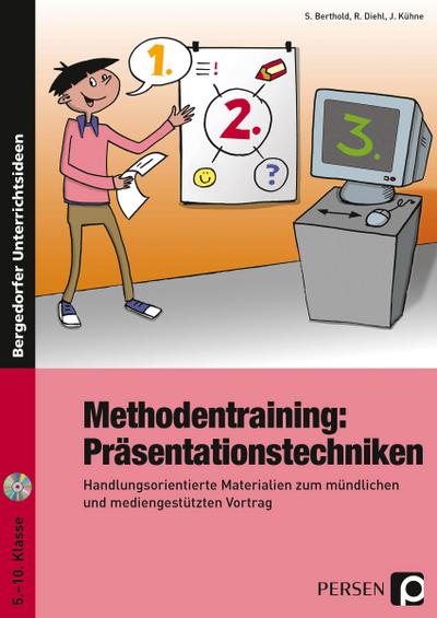 Methodentraining: Präsentationstechniken : Handlungsorientierte Materialien zum mündlichen und mediengestützten Vortrag (5. bis 10. Klasse) - Siegwart Berthold