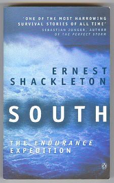 SOUTH - The Endurance Expedition - Shackleton, Sir Ernest, CVO